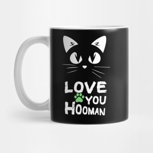 Love you hooman cats meowing Mug